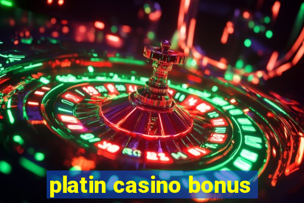 platin casino bonus